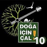 ´DOĞA İÇİN ÇAL´IN 10. VİDEOSU YAYINLANDI