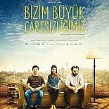 BİZİM BÜYÜK ÇARESİZLİĞİMİZ