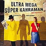 ULTRA MEGA SÜPER KAHRAMAN