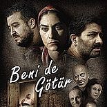 BENİ DE GÖTÜR