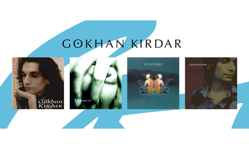 GÖKHAN KIRDAR ALBÜMLERİ DİJİTAL PLATFORMDA!