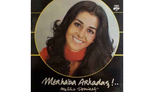 MERHABA ARKADAŞ !.. / MELİKE DEMİRAĞ (1977)