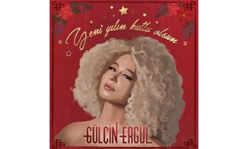 GÜLÇİN ERGÜL'DEN 'YENİ YILIN KUTLU OLSUN'