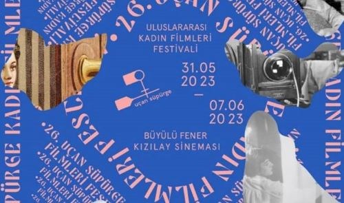 26.UÇAN SÜPÜRGE ULUSLARARAKSI KADIN FİLMLERİ FESTİVALİ SONA ERDİ