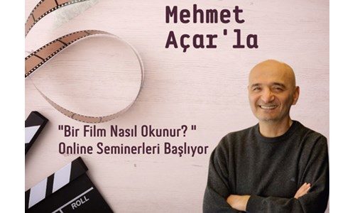 MEHMET AÇAR'LA BİR FİLM NASIL OKUNUR?