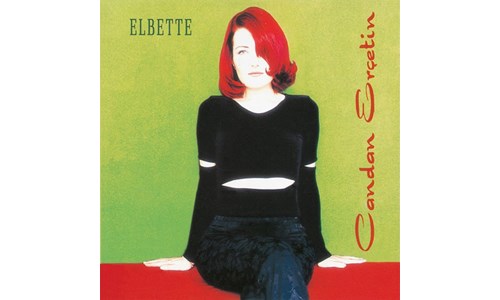 ELBETTE (CANDAN ERÇETİN)