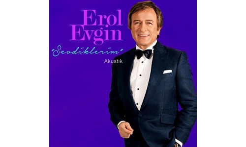 EROL EVGİN / SEVDİKLERİM (AKUSTİK)