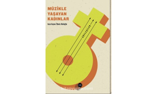 MÜZİKLE YAŞAYAN KADINLAR