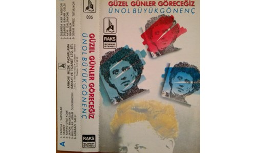 GÜZEL GÜNLER GÖRECEĞİZ / ÜNOL BÜYÜKGÖNENÇ (1989)