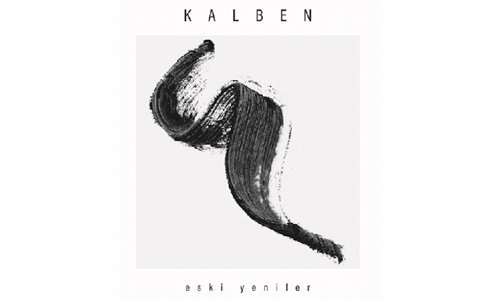KALBEN'DEN 'ESKİ YENİLER'