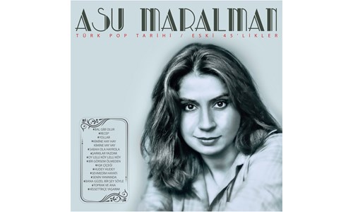 ASU MARALMAN 45'LİKLERİ BİR ARADA...