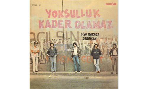 YOKSULLUK KADER OLAMAZ / CEM KARACA-DERVİŞAN (1977)