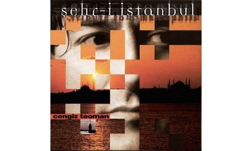 ŞEHR-İ İSTANBUL / CENGİZ TEOMAN (1998)