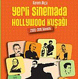 KEREM AKÇA´DAN KİTAP: ´YERLİ SİNEMADA HOLLYWOOD KUŞAĞI´