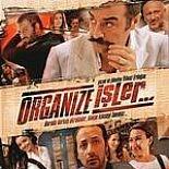ORGANİZE İŞLER´İN DEVAMI GELİYOR