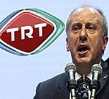 TRT, MUHARREM İNCE´Yİ MAHKEMEYE VERDİ