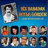 ´BİZ BABADAN BÖYLE GÖRDÜK´