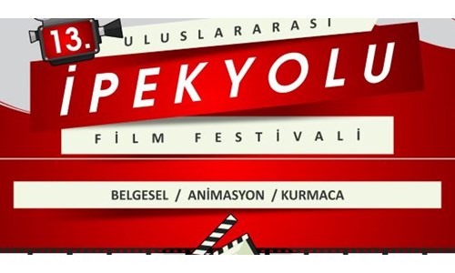 13. ULUSLARARASI İPEKYOLU FİLM FESTİVALİ ULUSAL VE ULUSLARARASI FİNALİSTLERİ BELLİ OLDU