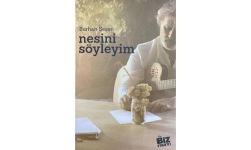 BURHAN ŞEŞEN: 'NESİNİ SÖYLEYİM'