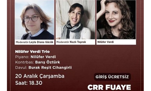 'CRR FUAYE'DE NİLÜFER VERDİ TRIO PANELİ VE DİNLETİSİ