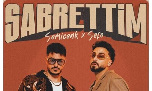 SEMİCENK İLE SEFO'DAN 'SABRETTİM'