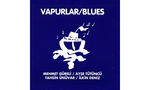 VAPURLAR-BLUES / MEHMET GÜRELİ (1988)